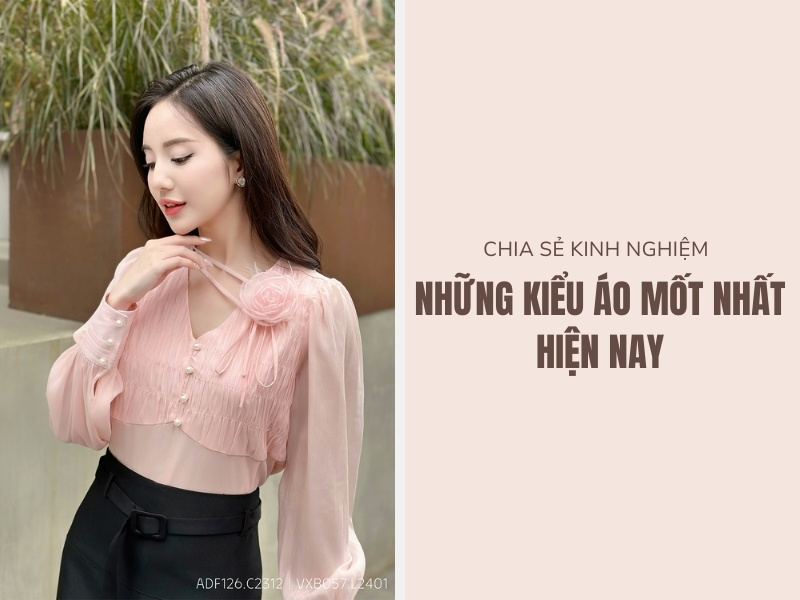 Những Kiểu Áo Mốt Nhất Hiện Nay Dành Cho Phái Đẹp 2024