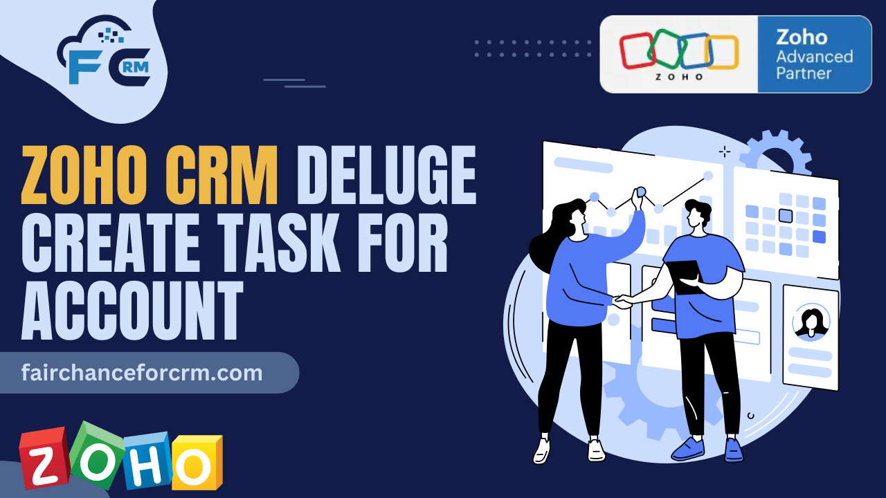 Zoho CRM Deluge Create Task For Account - Step By Step - FAIRCHANCE FOR CRM