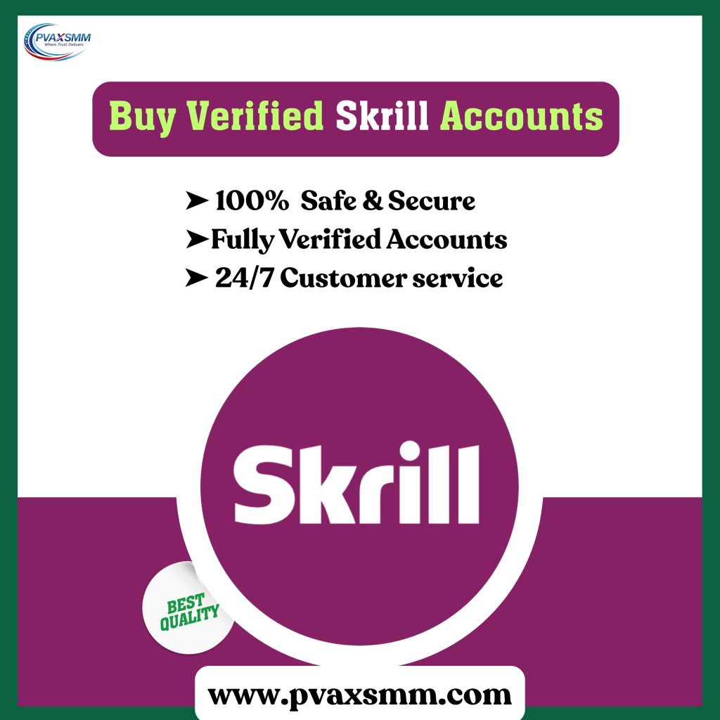 Buy Verified Skrill Accounts - 100% Verified & Secured